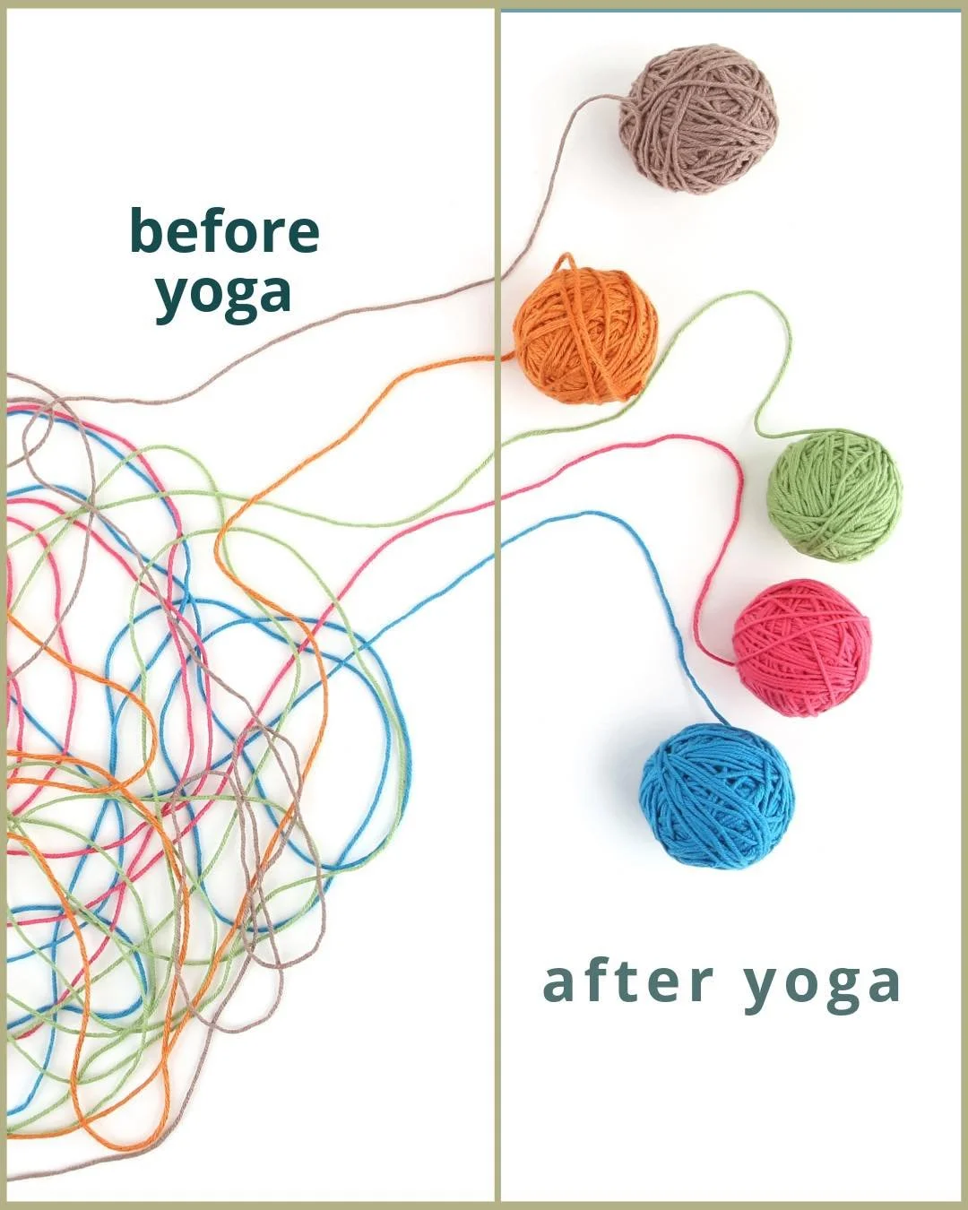 Sometimes we&rsquo;re all a little like balls of yarn that have come undone - strands going every which way, tangled and unraveled in too many directions.

Yoga gives us space to loosen the knots, gather ourselves back up, and bring ourselves into so