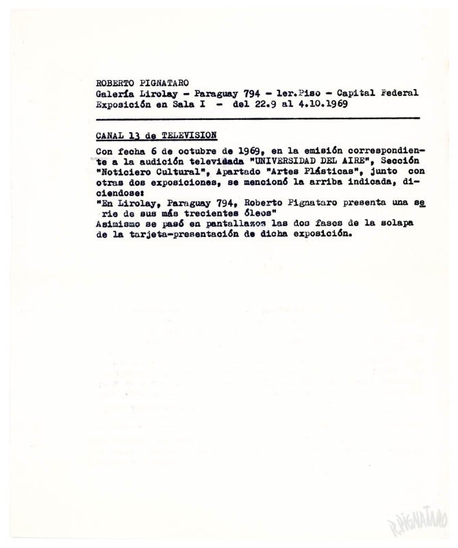  Media mention (transcript): on October 6th, 1969, Pignataro’s art exhibition is mentioned in the “Universidad del Arte” cultural TV show on “Canal 13”, a national television broadcaster.   