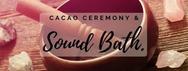 Cacao Ceremony &amp; Sound Bath