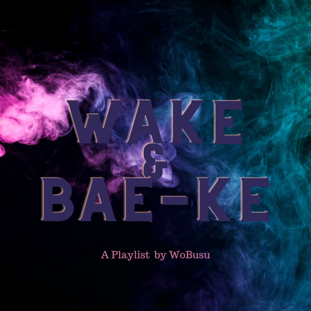 Wake &amp; Bae’ke