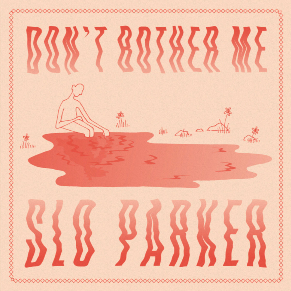 * Slo Parker - Don't Bother Me