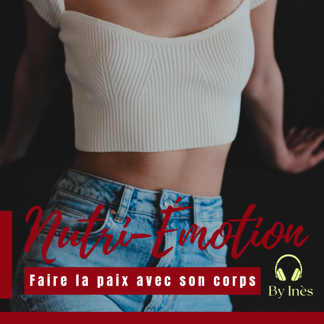 NUTRI-EMOTION : FAIRE LA PAIX AVEC SON CORPS