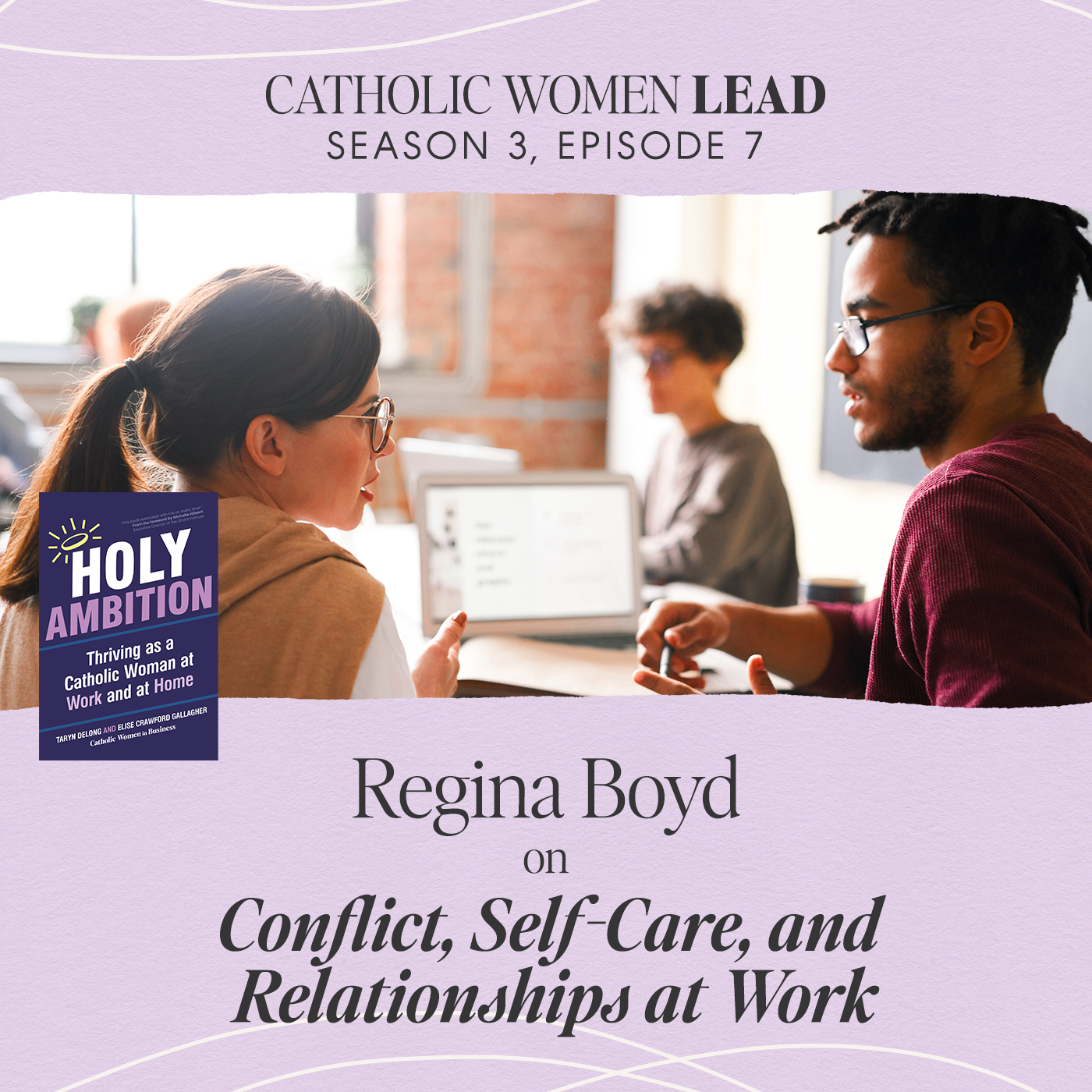 S3 Episode 7: Regina Boyd on Conflict, Self-Care, and Relationships at Work