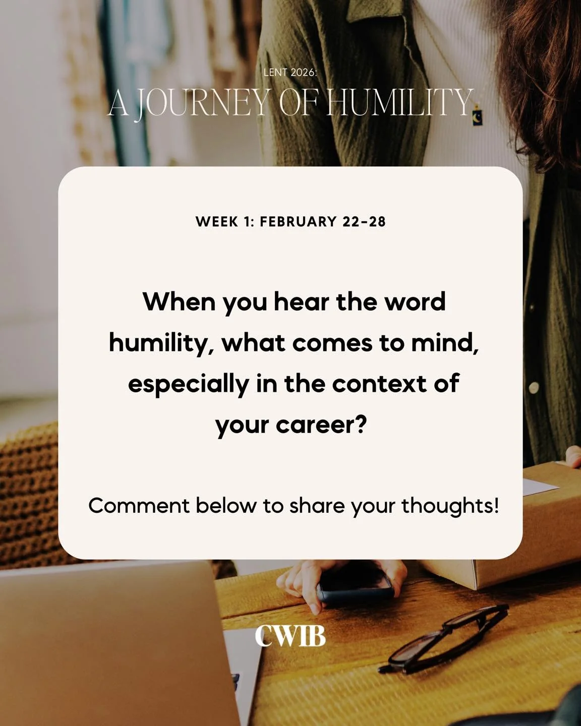 This year our Lenten theme is inspired by Micah 6:8&mdash;&ldquo;Do justice, love goodness, and walk humbly with your God.&rdquo; Together, we&rsquo;re reflecting on what it means to pursue our work with integrity, compassion, and humility alongside 