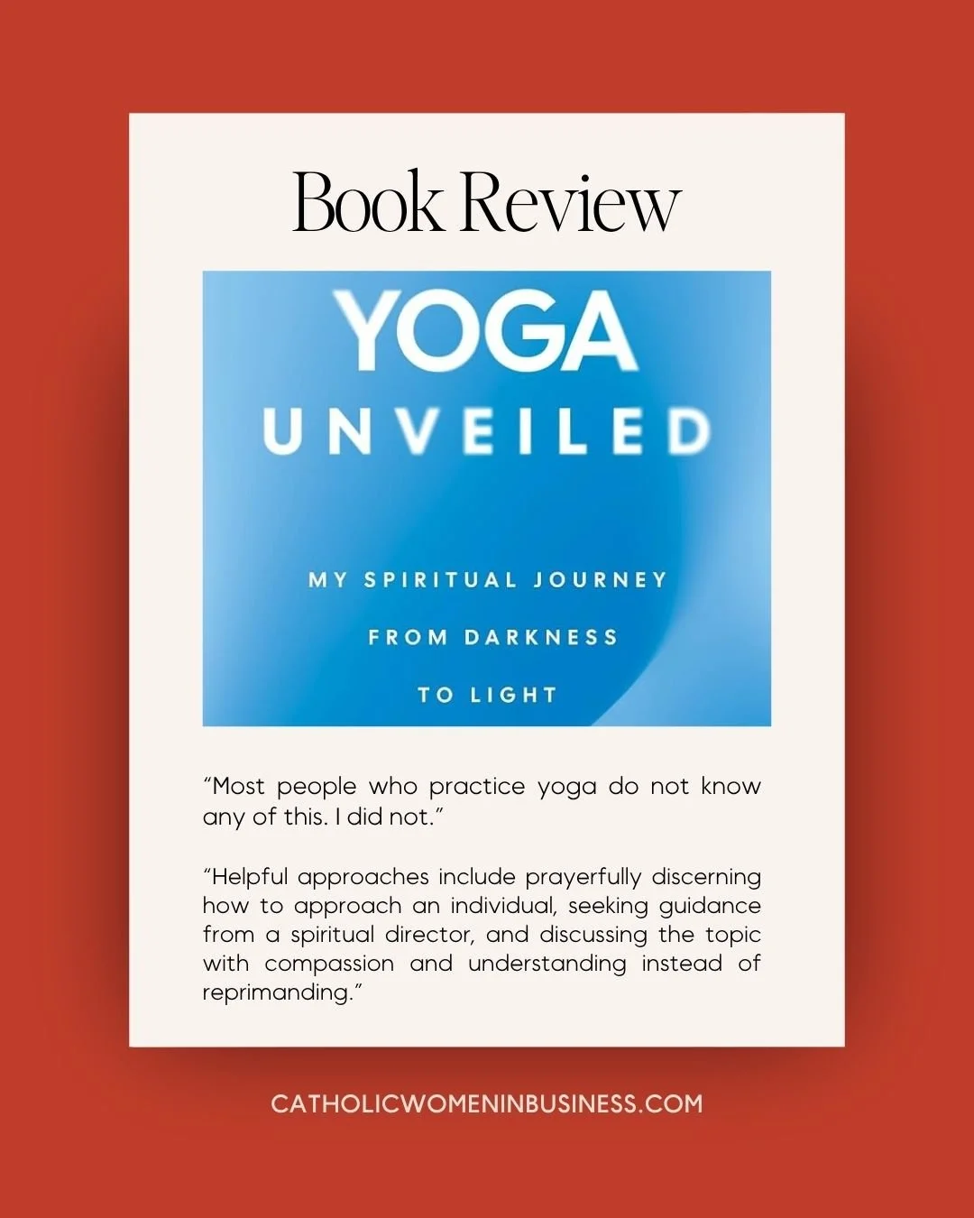 In her review of Yoga Unveiled, Megan Amaya explores the book&rsquo;s examination of yoga&rsquo;s spiritual roots and what Catholic Christians should consider when discerning the practice.

Read the review here: https://catholicwomeninbusiness.com/ar
