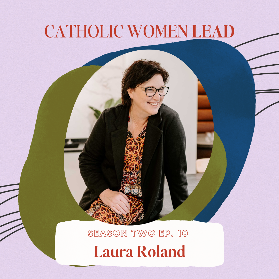 S2 Episode 10: Understanding Your Personal Vocation With Laura Roland