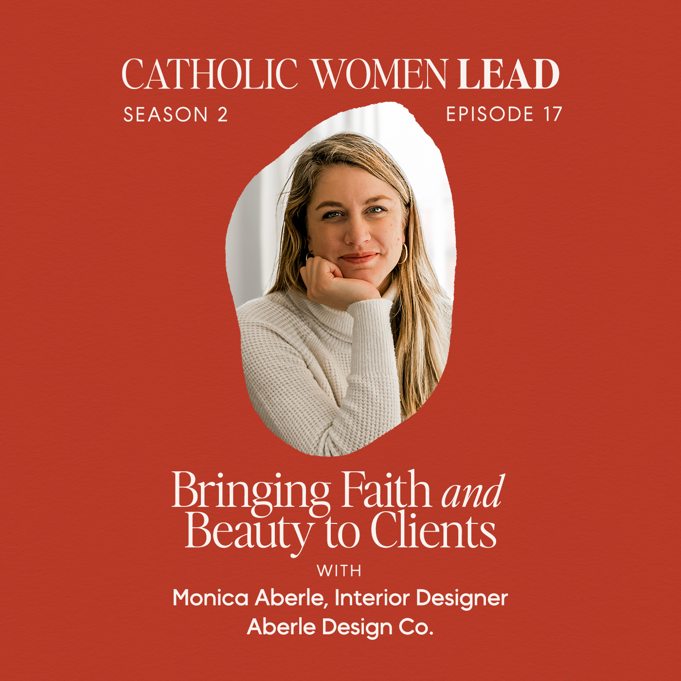 S2 Episode 18: Bringing Faith and Beauty to Clients With Monica Aberle