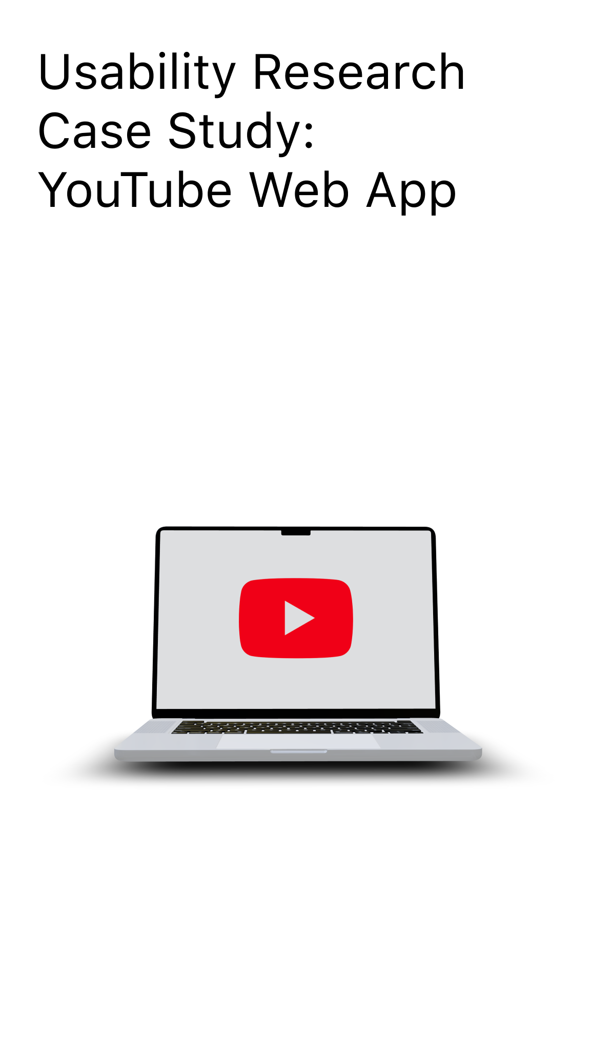 Usability Research Case Study_ YouTube Web App.png