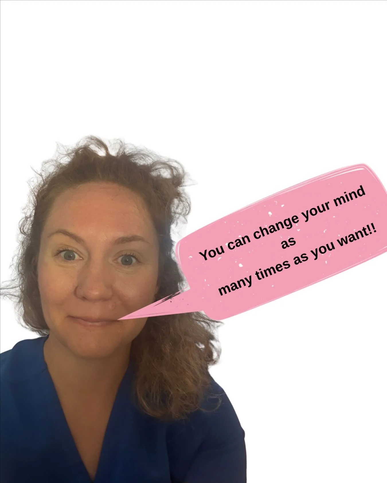 Consent means being able to change your mind at any point in therapy. 
Not just at the beginning of care, the beginning of a session, or just during the evaluation.
It means you can say: I want to switch how we do this or I don’t want to do t