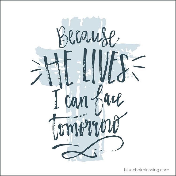 &ldquo;He is not here; he has risen, just as he said.&rdquo; Matthew‬ ‭28:6‬ ‭NIV‬‬

Because He lives, 
I can face tomorrow
Because He lives, 
all fear is gone
Because I know 
He holds the future
And life is worth a living 
just because He lives

Hap