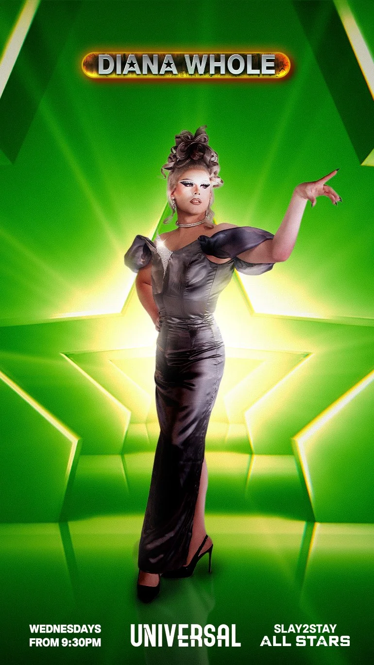 The image features a drag queen named Diana Whole, dressed in a shiny black gown with puffy sleeves, standing in front of a vibrant green background with glowing star shapes. The text at the top displays her name, and at the bottom, it advertises her show on Wednesdays at 9:30 PM on Universal, part of Slay2Stay All Stars.