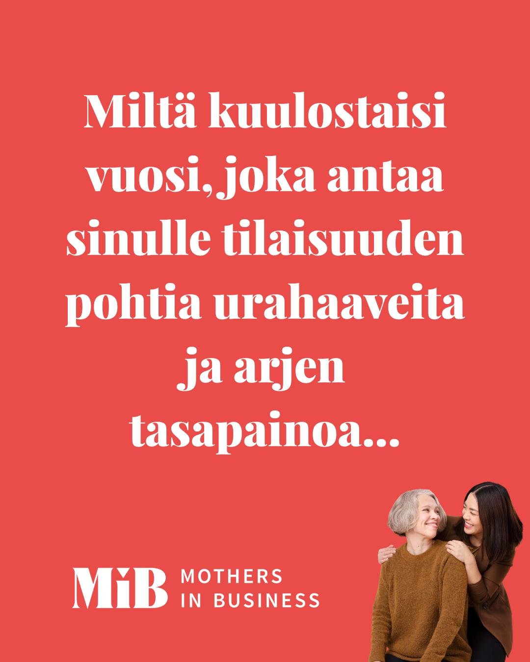 Milt&auml; kuulostaisi vuosi, joka antaa sinulle tilaisuuden pohtia urahaaveita ja arjen tasapainoa - tai mahdollisuuden tarjota omaa osaamistasi ja kokemustasi toisen &auml;idin voimavaraksi? 

MiB Mentoring program is available also in English and 