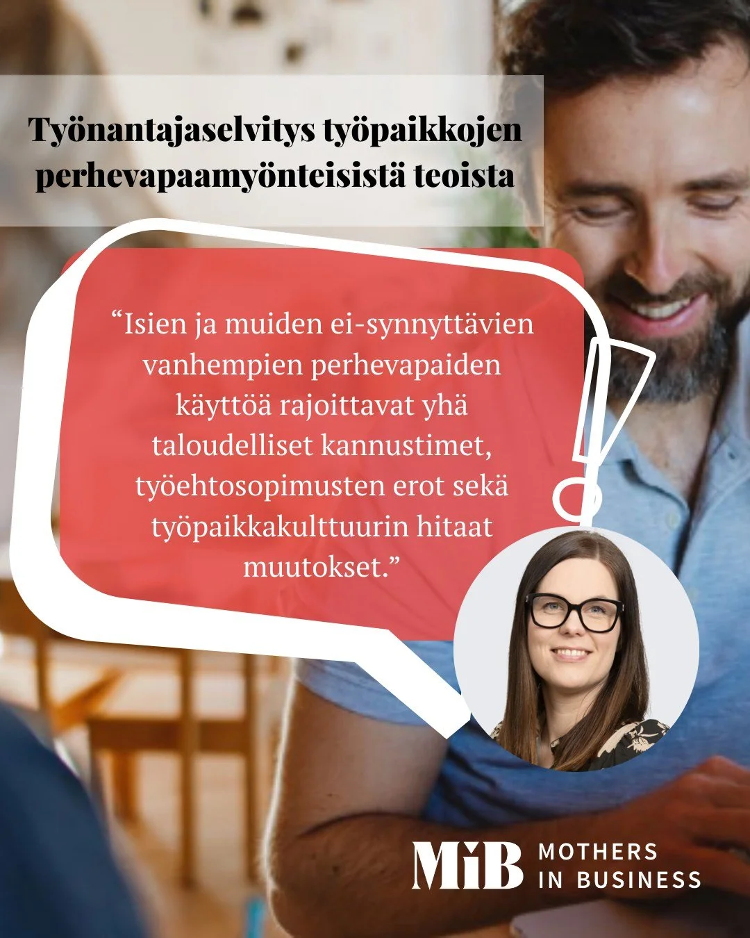 P&auml;iv&auml;n kohokohtiin kuuluu MiBin Yhdenvertaisesti perhevapailla-hankkeella toteutetun tutkimuksen julkaisu: Ty&ouml;antajaselvitys ty&ouml;paikkojen perhevapaamy&ouml;nteisist&auml; k&auml;yt&auml;nn&ouml;ist&auml;. Julkaisun tavoitteena on 