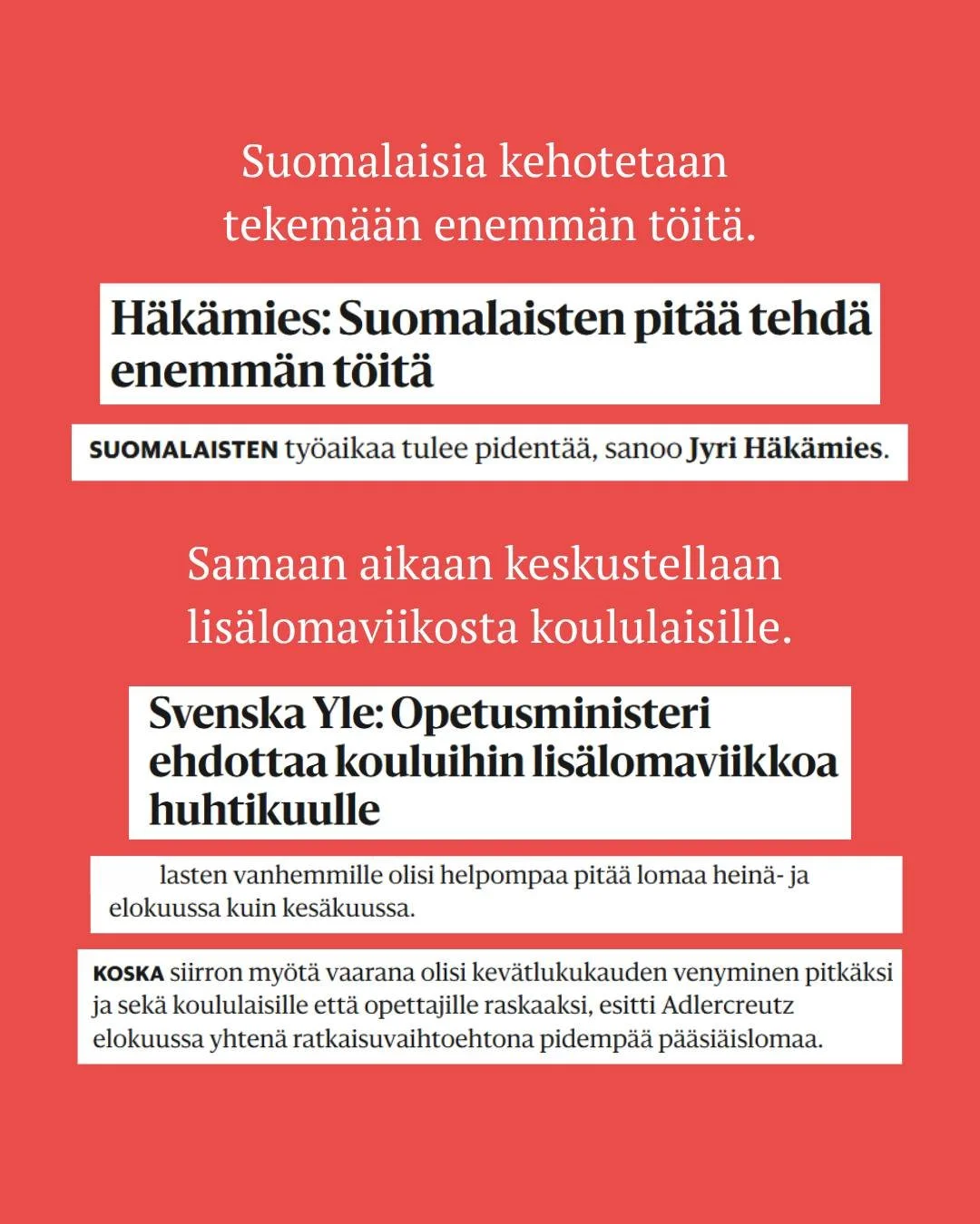 Suomalaisia kehotetaan tekem&auml;&auml;n enemm&auml;n t&ouml;it&auml; ja samaan aikaan keskustellaan lis&auml;lomaviikosta koululaisille. Arki ei kuitenkaan taivu kahteen suuntaan samaan aikaan. Kun koulu on kiinni, jonkun pit&auml;&auml; olla koton