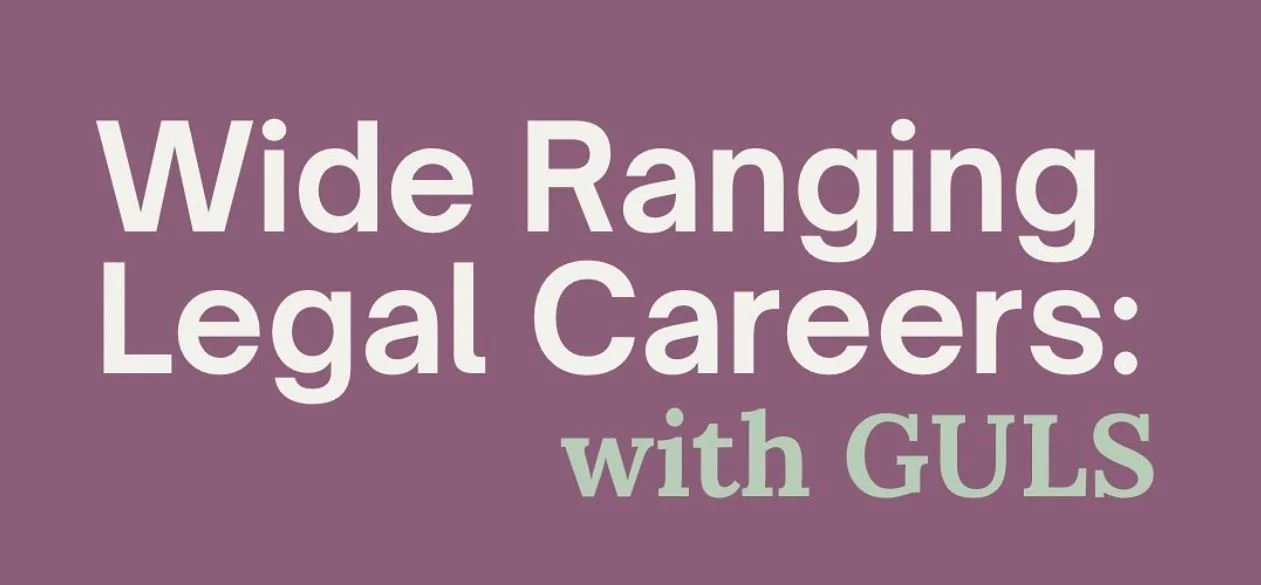 Wide Ranging Legal Careers Event: with GULS