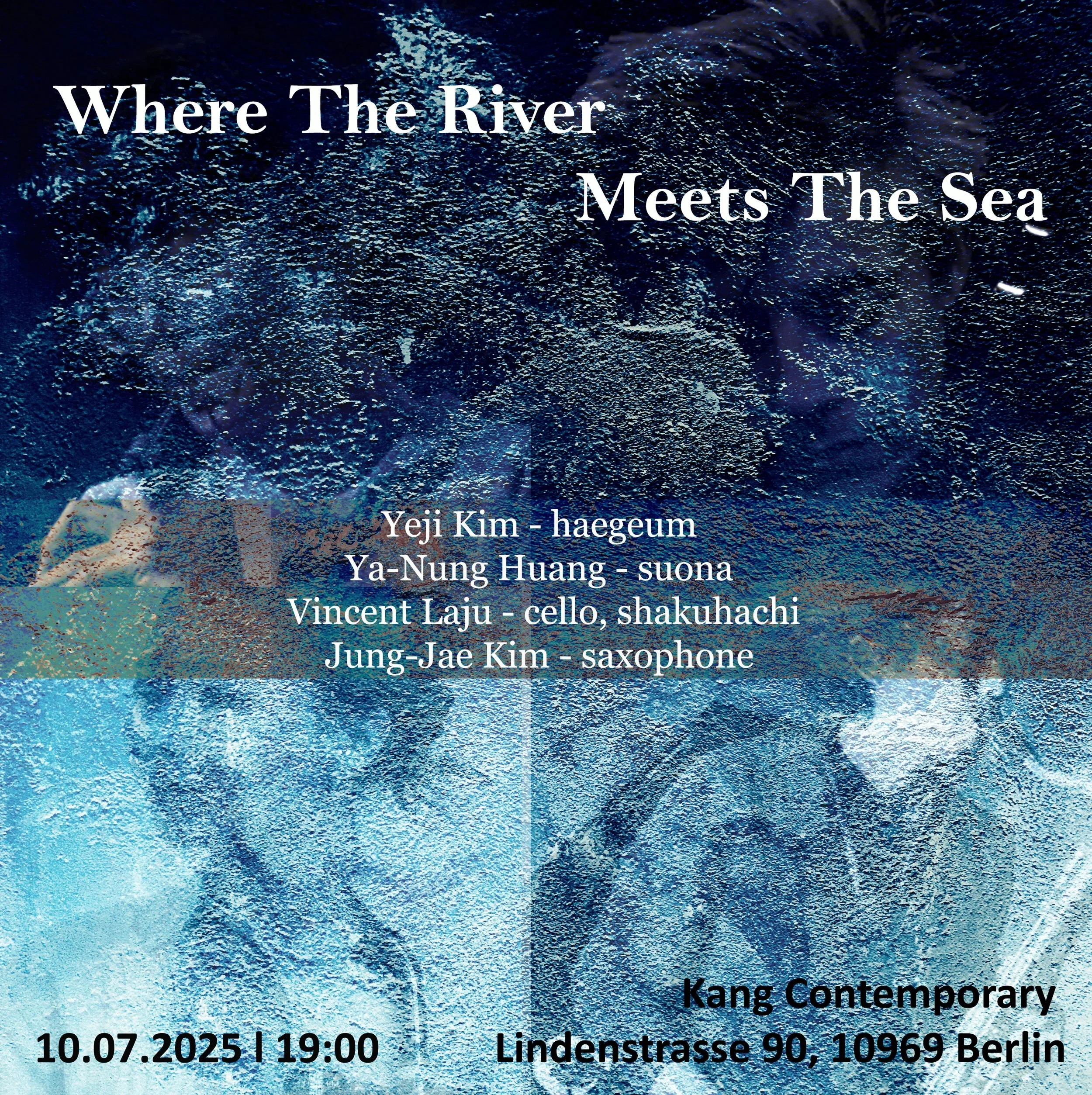 Latest Community Event: Where the river meets the sea   //   concert with  Yeji Kim, Ya-Nung Huang, Vincent Laju  &  Jung-Jae Kim