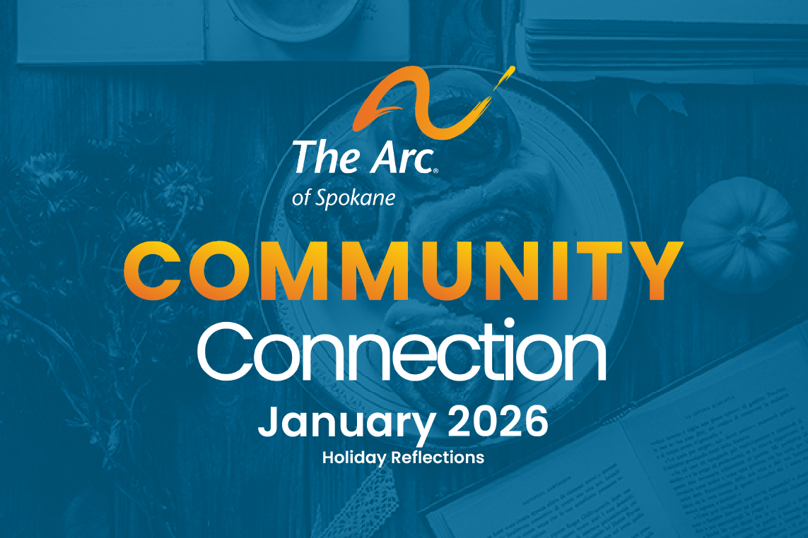 Community Connection graphic, January 2026: "Holiday Reflections." Description: The Arc of Spokane logo and "Community Connection" overlay a blue-tinted, top-down photo of cinnamon rolls and fall decor on a table with open books and a coffee mug.