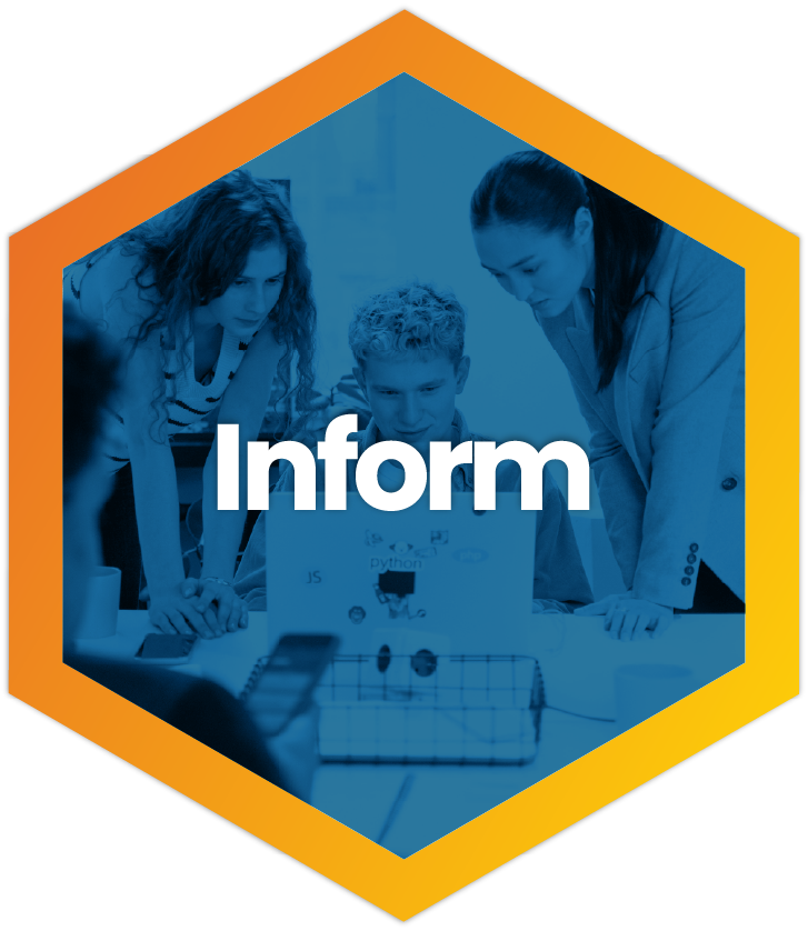 A group of three young people lean in closely to look at a laptop screen together in a collaborative setting. The image is framed in an orange hexagon with a blue color filter. Large white text in the center reads "Inform."