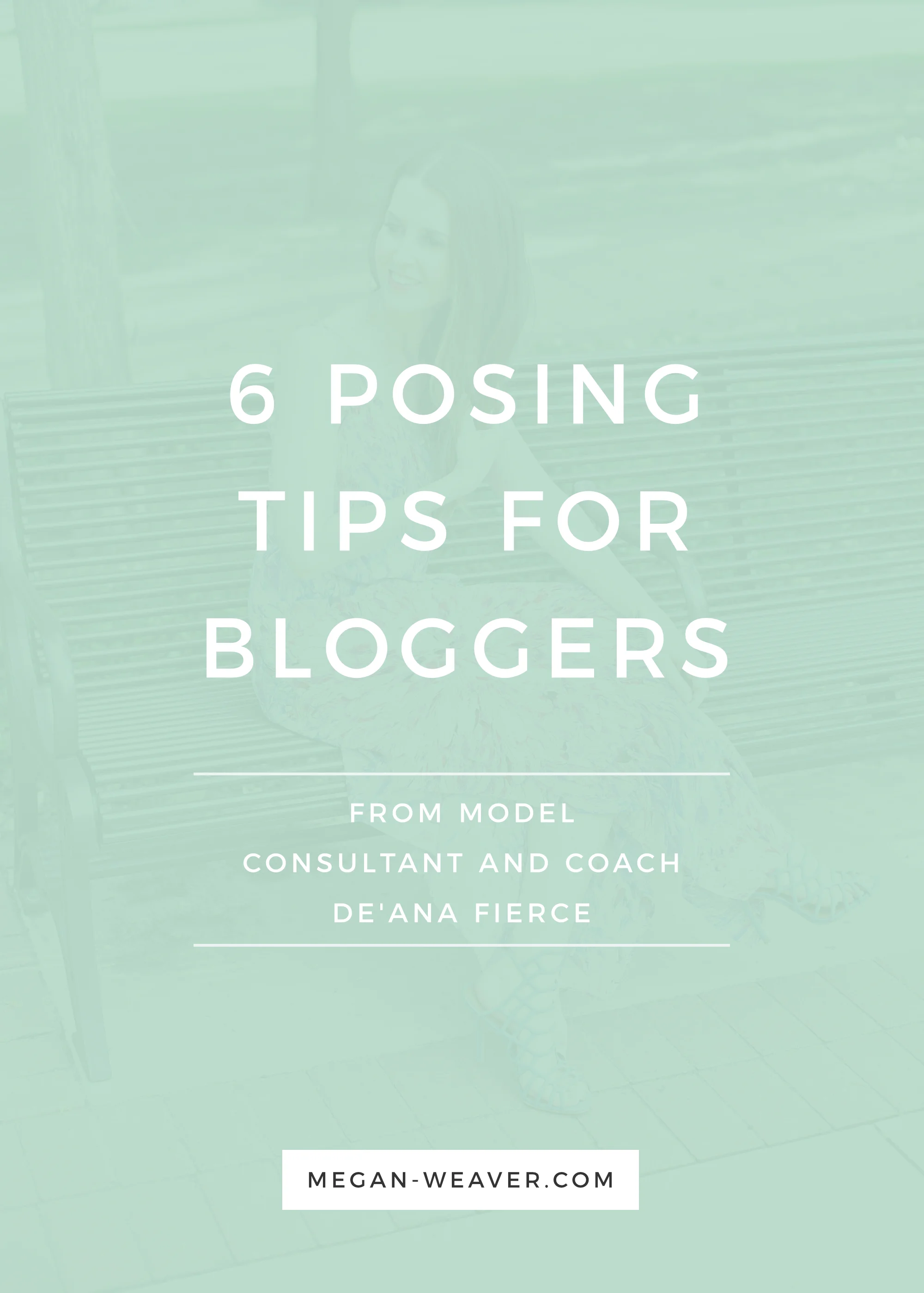 Get your pose on with Model Consultant De'Ana Fierce's 6 steps to remember when taking photos for your blog.