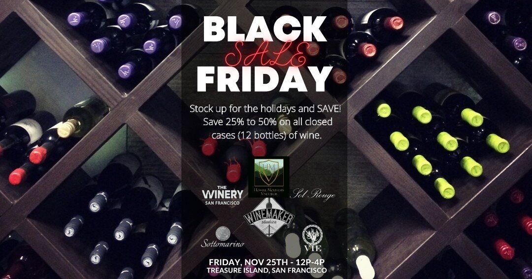 TODAY ONLY: Black Friday Wine Sale - 25% to 50% OFF closed cases of wine from the SF Wine Group with curbside pickup @ The Winery SF - 12pm to 4pm. Stock up for the holidays and SAVE!  On Black Friday, save 25% to 50% on all closed cases (12 bottles)
