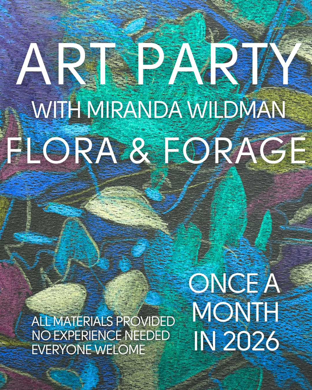 ART PARTIES WITH MIRANDA AT FLORA & FORAGE 2026