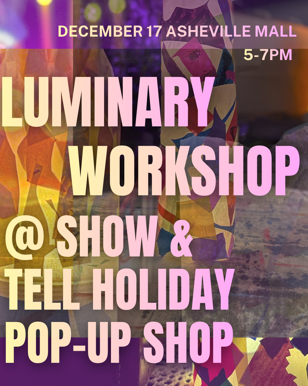 HOLIDAY LUMINARY WORKSHOP AT THE SHOW & TELL POP-UP SHOP