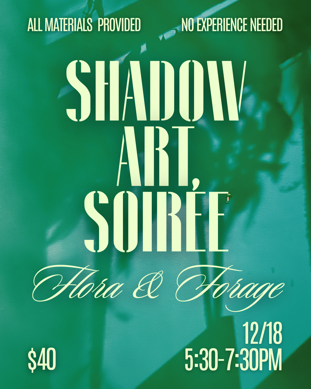 SHADOW ART SOIREE FLORA & FORAGE
