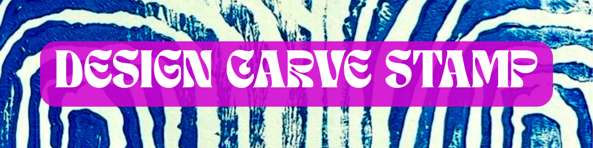 Design, Carve, Stamp : Rubber Stamp Carving Workshop