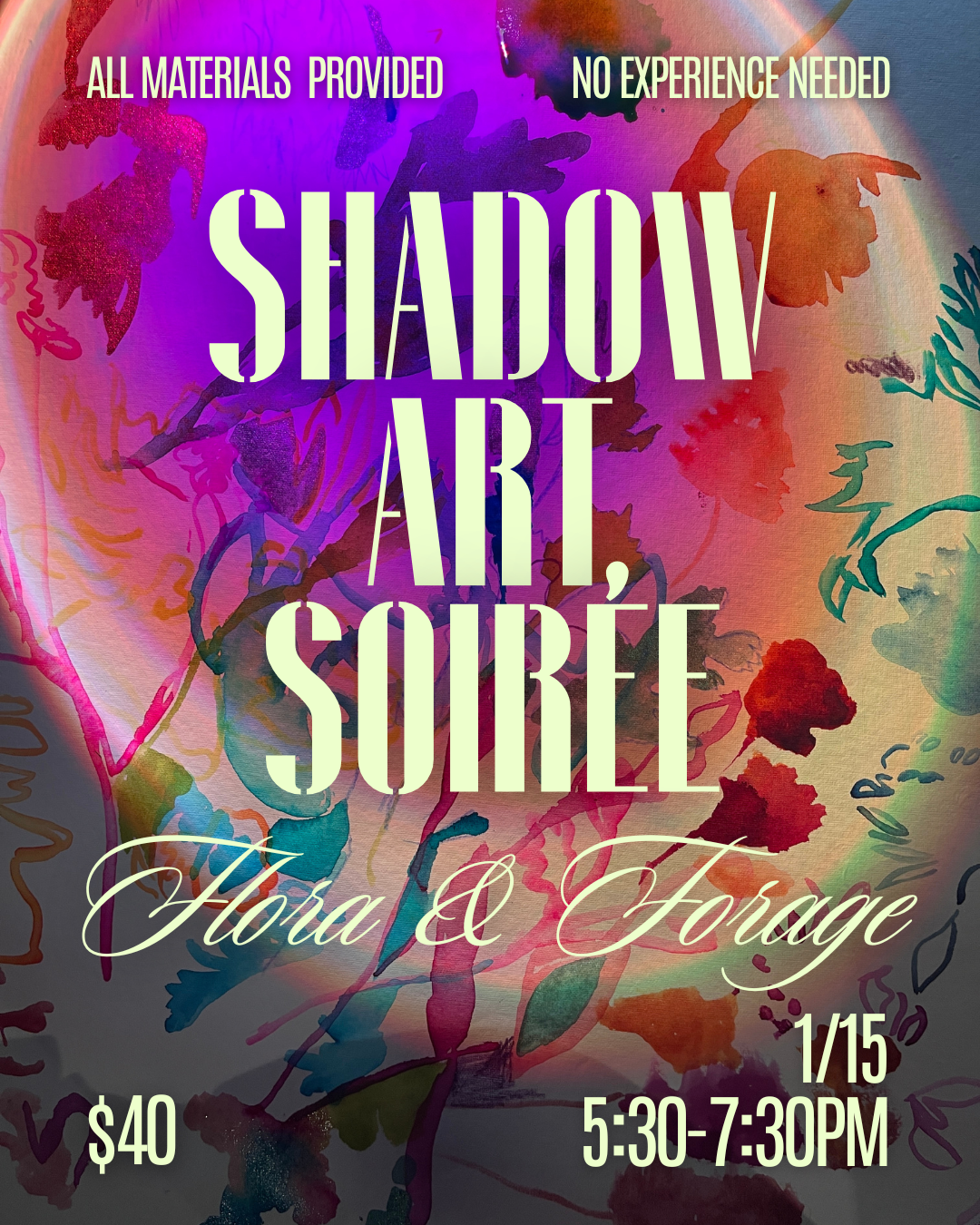 SHADOW ART SOIREE FLORA + FORAGE JANUARY 15