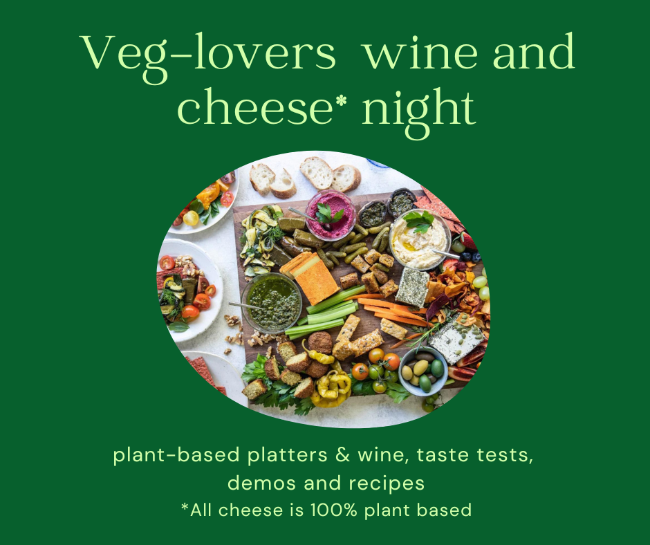 Veg lovers wine and cheese night