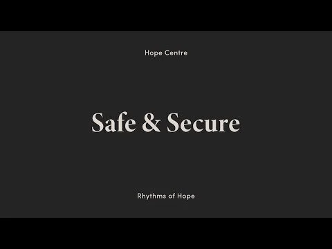 Rhythms of Hope: Safe + Secure | Graham Forster