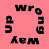 Wrong Way Up