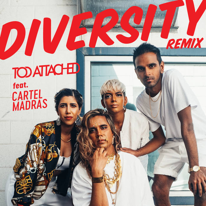 Too Attached "Diversity remix feat: Cartel Madras" (single, 2018)