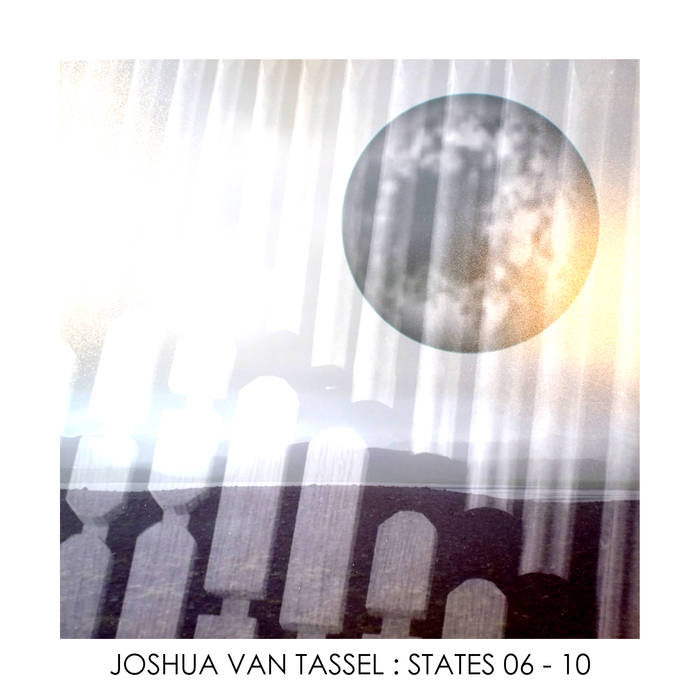 Joshua Van Tassel: States 06-10 (2018)