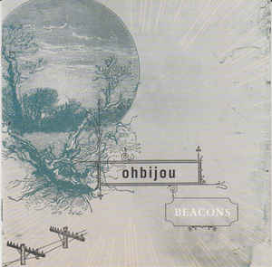Ohbijou: Beacons (LP, 2009) - Bass Composition, Additional Engineering by Heather Kirby