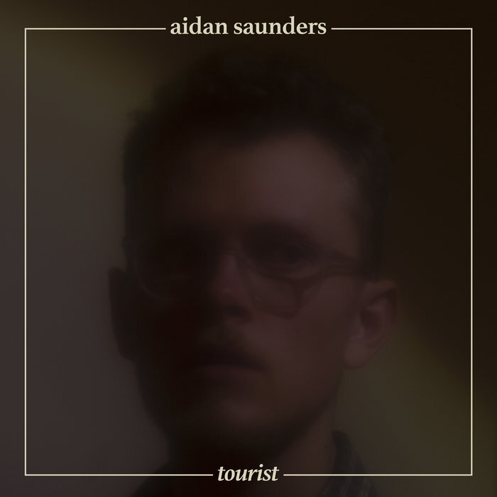 Aidan Saunders: Tourist (Single, 2020)