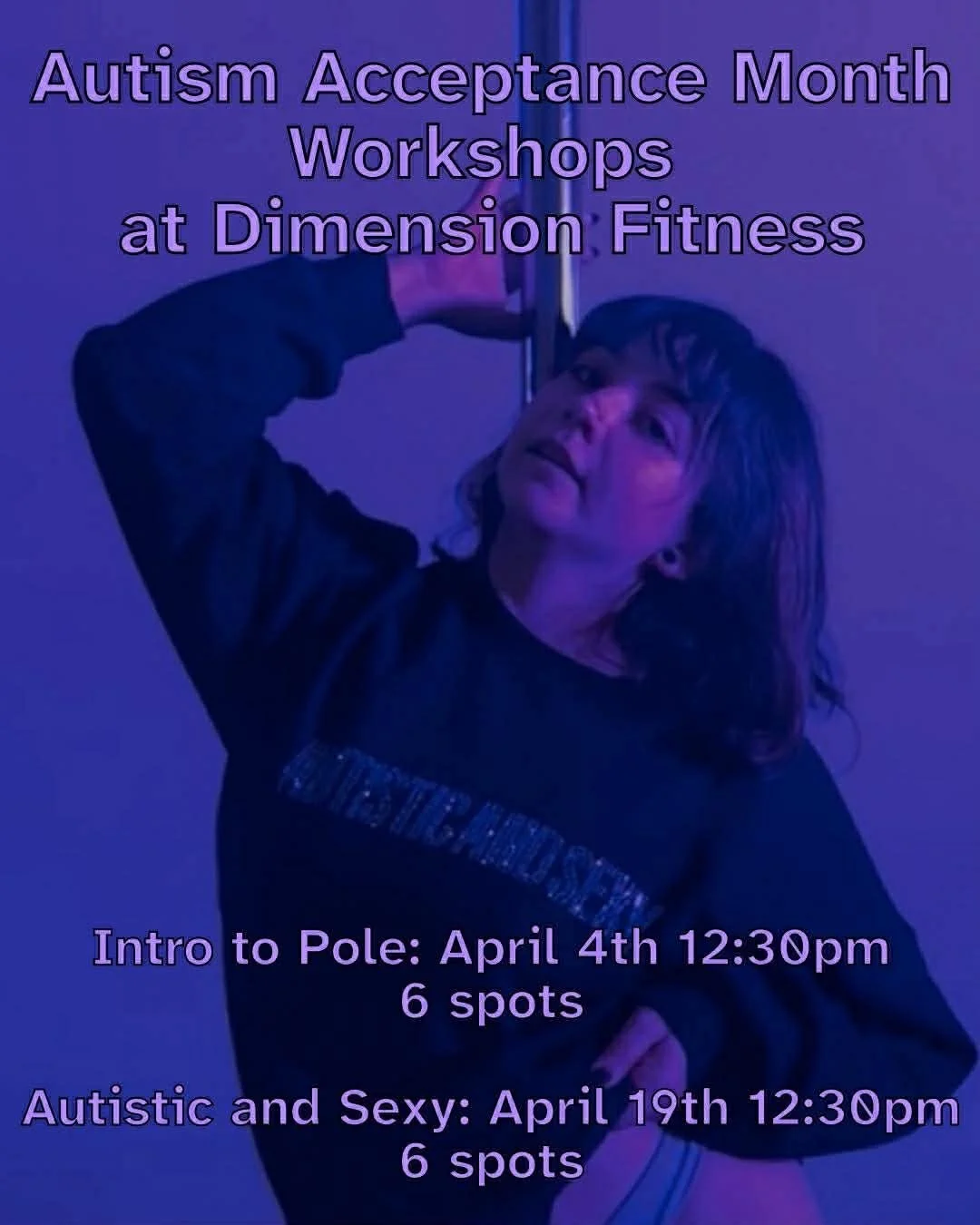 Autism Acceptance Month Workshops with our @poleitical start NEXT SATURDAY! 

&bull; Intro to Pole on April 4th at 12:30: Basic spins, shapes, intro to climbing, spin and static pole, no experience needed, no heels for class 

To register visit dimen