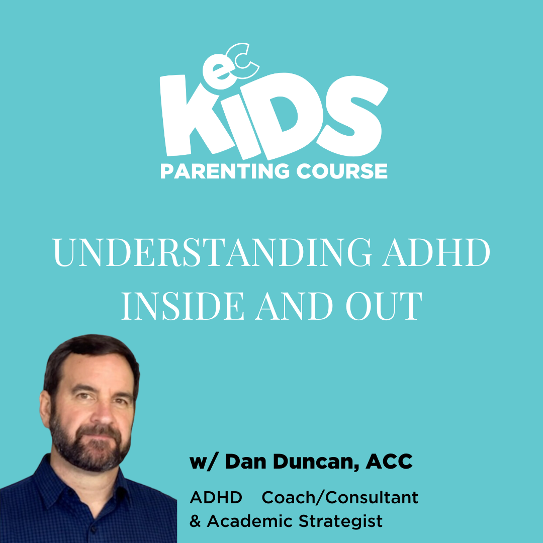 ECKiDS Parenting Course - Understanding ADHD Inside and Out