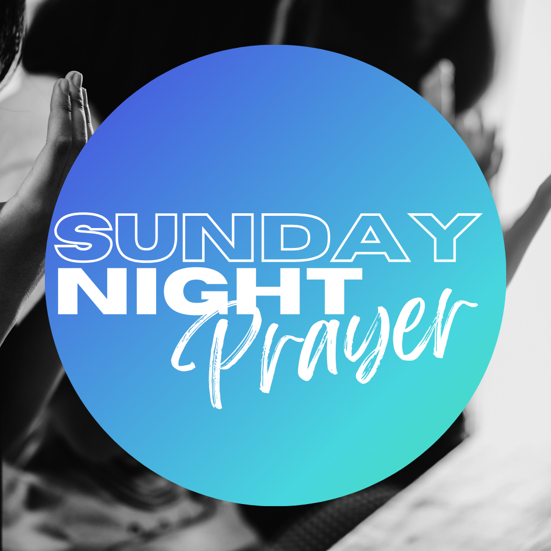 Sunday Night Prayer
