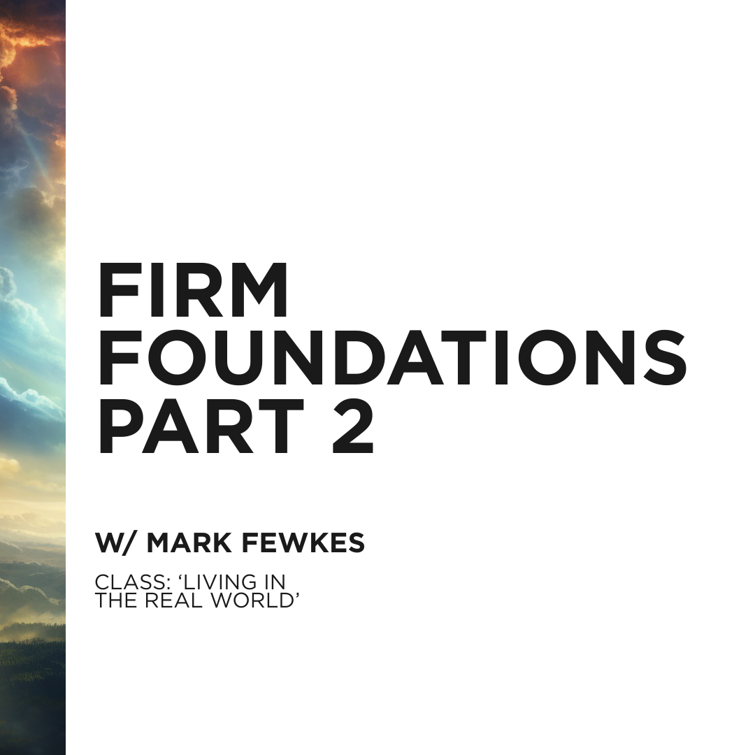 Firm Foundations 2 Class - Launch