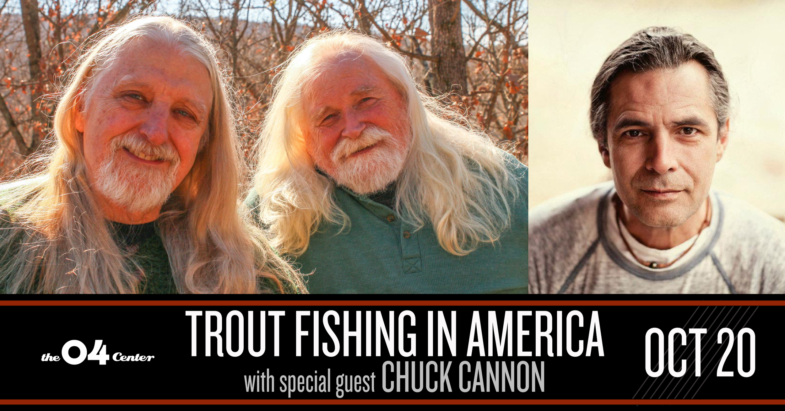 Trout Fishing in America & Chuck Cannon — THE 04 CENTER