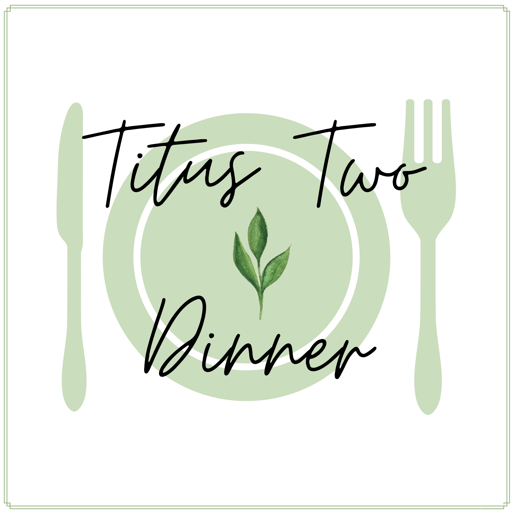 Titus Two Dinner