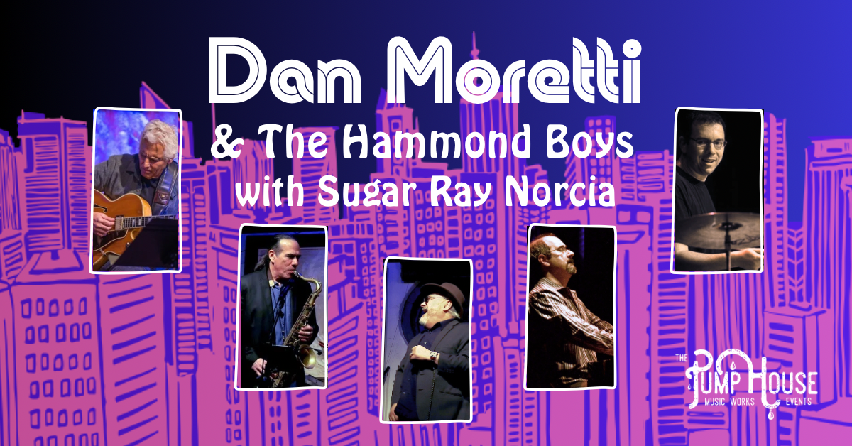 Dan Moretti &amp; The Hammond Boys with Sugar Ray Norcia