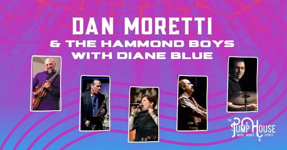 Dan Moretti &amp; The Hammond Boys with Diane Blue