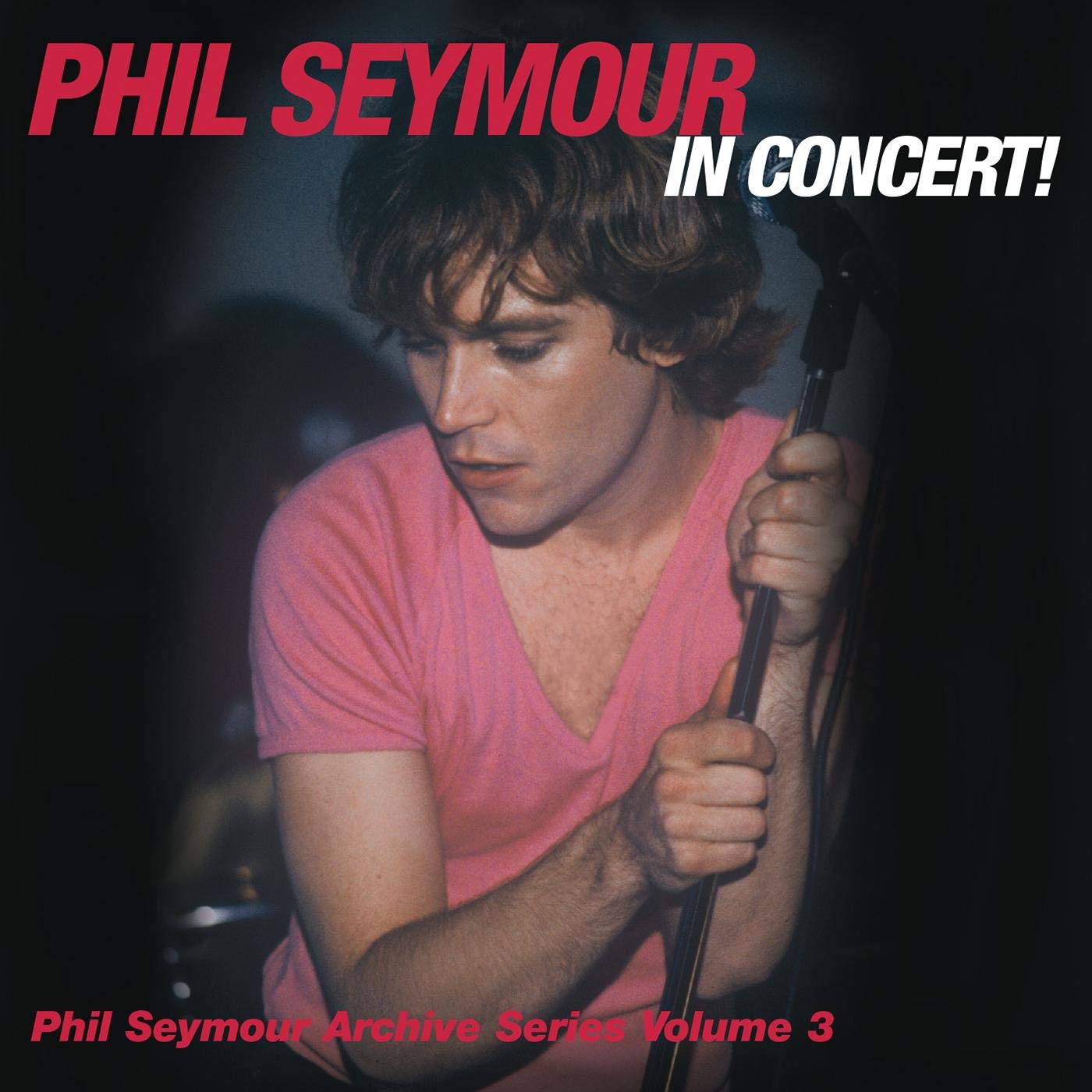 Phil Seymour - Archive Series Vol. 3