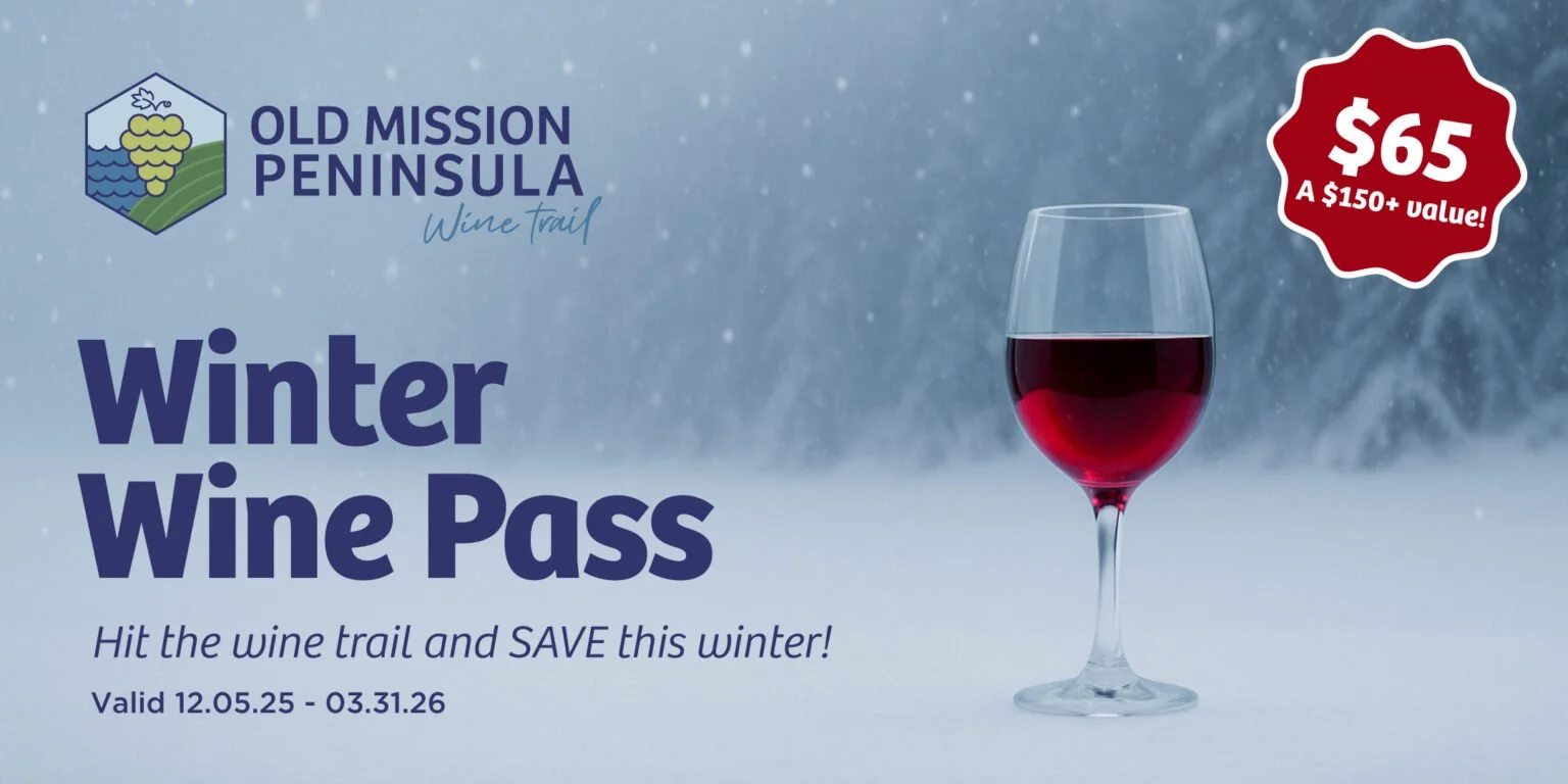 Winter Wine Pass - Hosted by Old Mission Peninsula Wine Trail