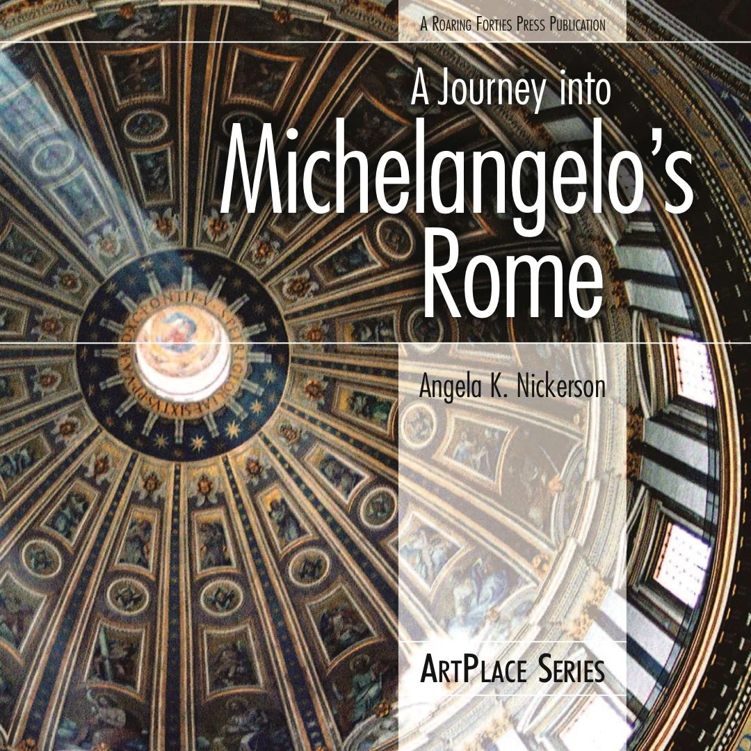 A Journey into Michelangelo's Rome by Angela K. Nickerson
