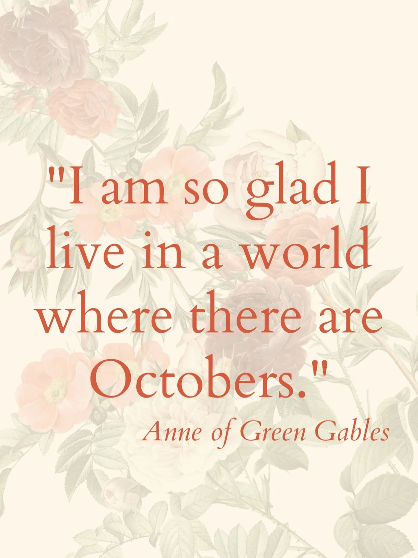 Happy October! Anyone else love Anne-girl as much as I do? We romantic gingers have to stick together!