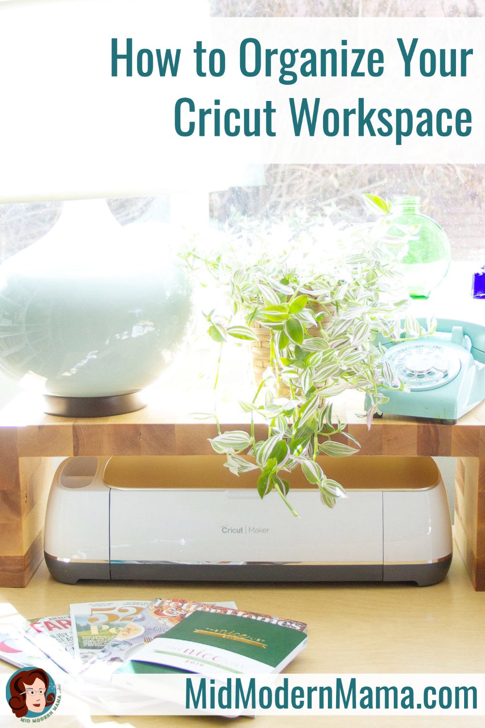 Set Up Your Cricut Workspace — Mid Modern Mama