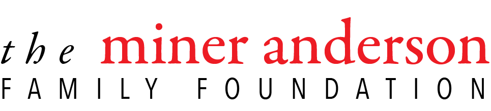 The Miner Anderson Family Foundation